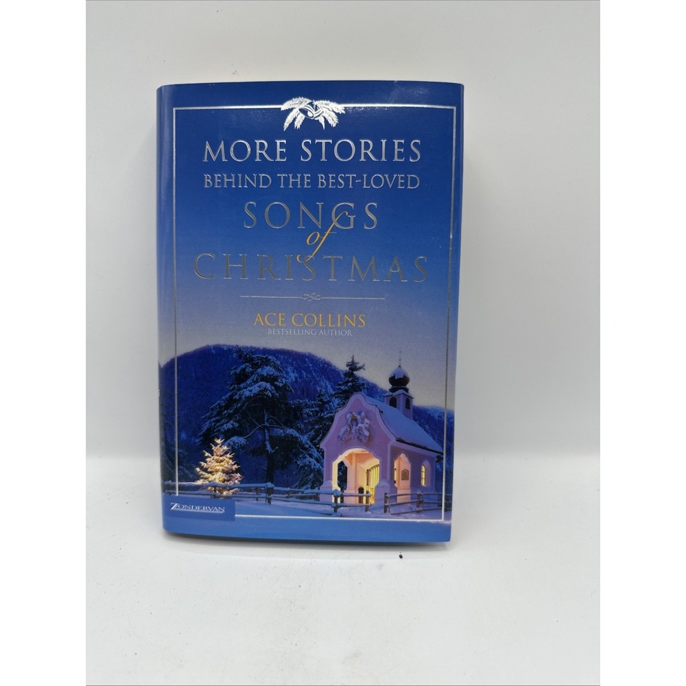 "More Stories Behind The Best-Loved Songs Of Christmas" By Ace Collins HCDJ 2006
